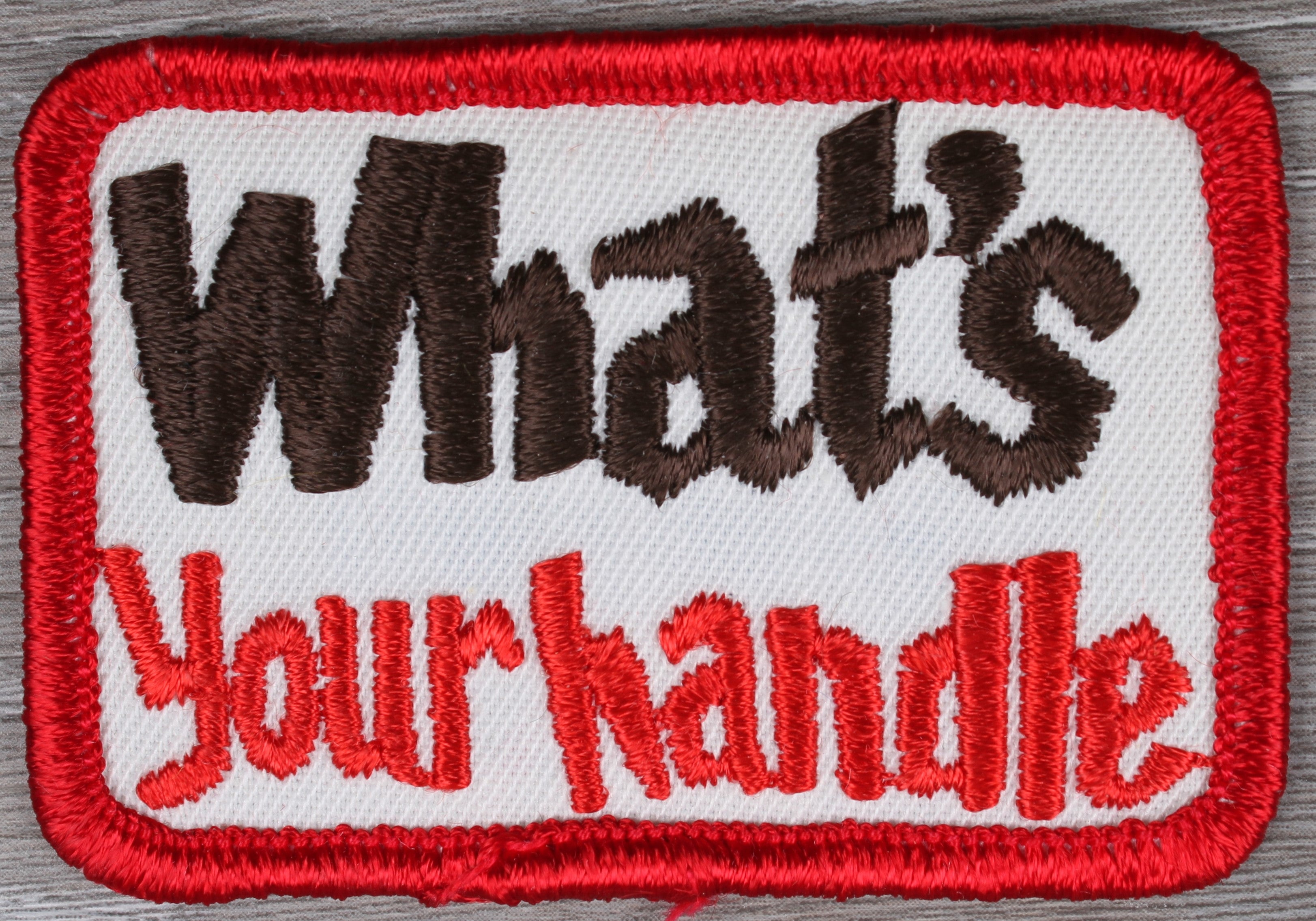 Vintage What's Your Handle Patch